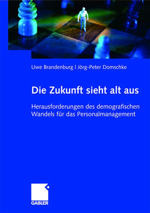 Die Zukunft sieht alt aus: Herausforderungen des demografischen Wandels fr das Personalmanagement (German Edition),Used
