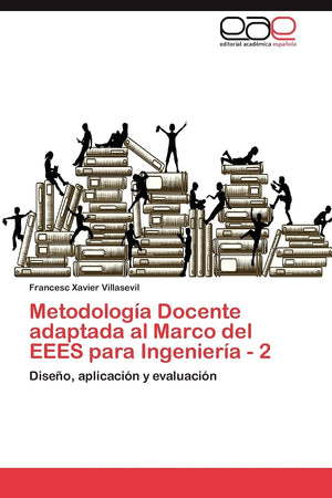 Metodologa Docente adaptada al Marco del EEES para Ingeniera  2: Diseo, aplicacin y evaluacin (Spanish Edition),Used