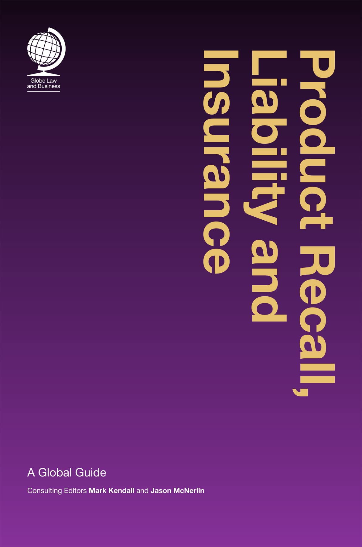Product Recall, Liability and Insurance: A Global Guide,Used