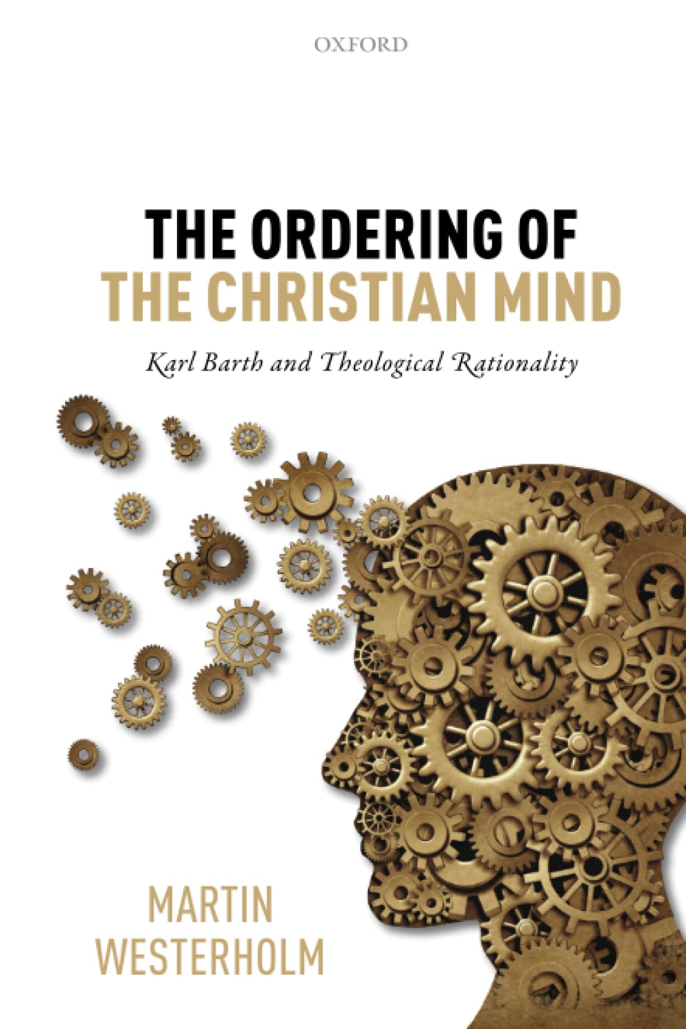 The Ordering of the Christian Mind: Karl Barth and Theological Rationality,Used
