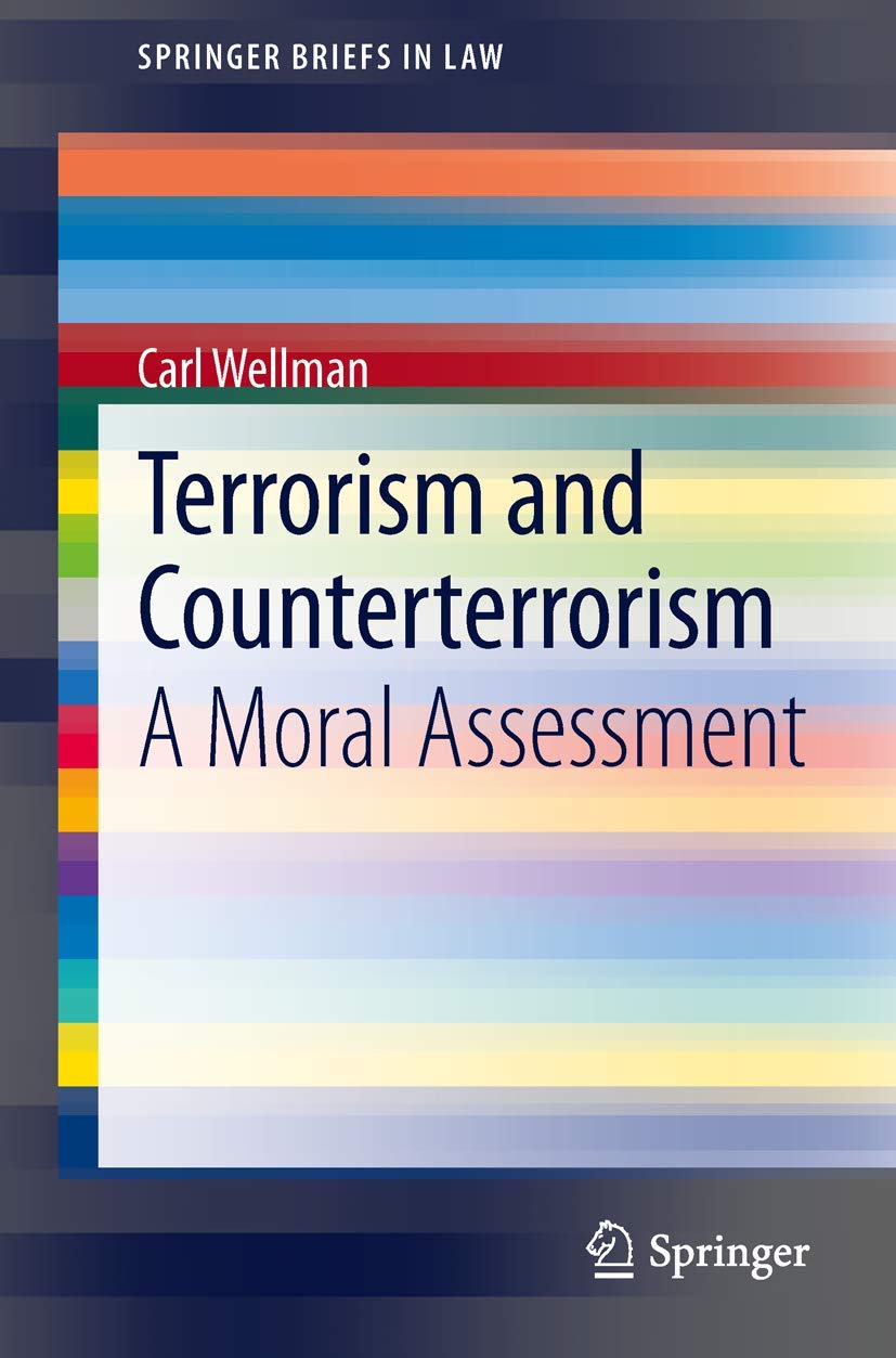 Terrorism And Counterterrorism: A Moral Assessment (Springerbriefs In Law, 9),Used