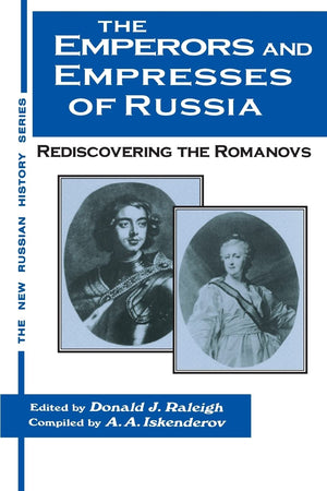 The Emperors and Empresses of Russia: Reconsidering the Romanovs (The New Russian History),Used
