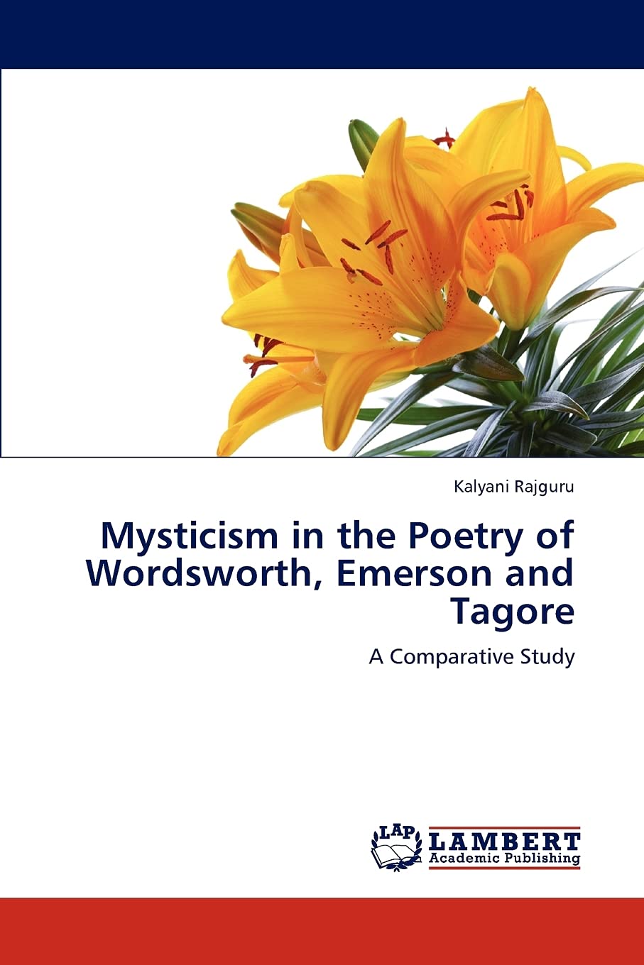 Mysticism in the Poetry of Wordsworth, Emerson and Tagore: A Comparative Study,Used