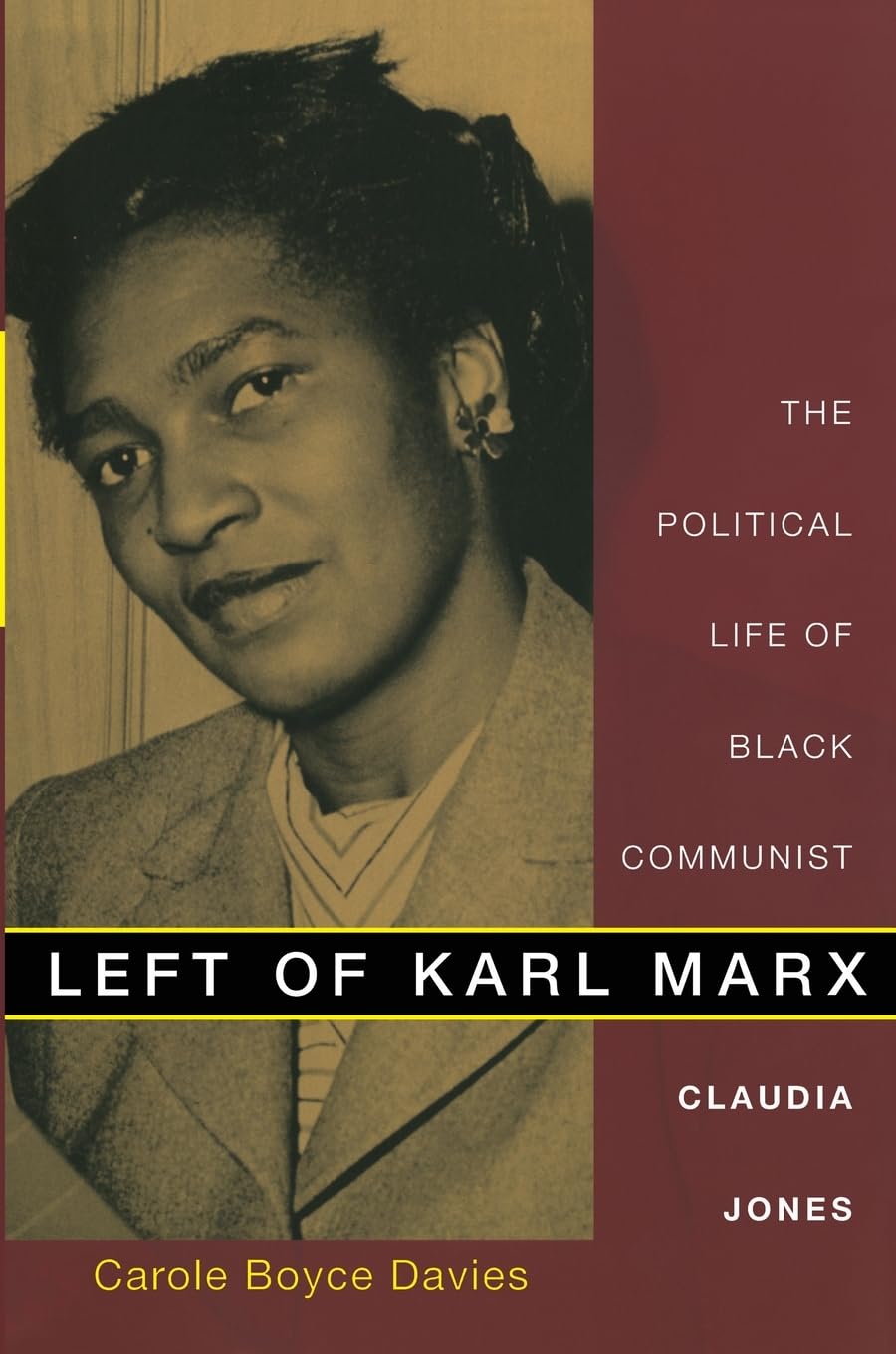 Left Of Karl Marx: The Political Life Of Black Communist Claudia Jones,Used