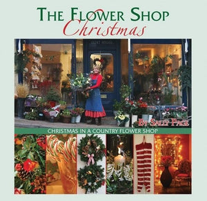 The Flower Shop Christmas: Christmas In A Country Flower Shop,New