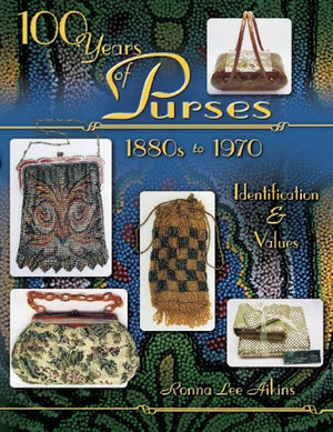 100 Years Of Purses 1880S To 1980S : Identification & Values