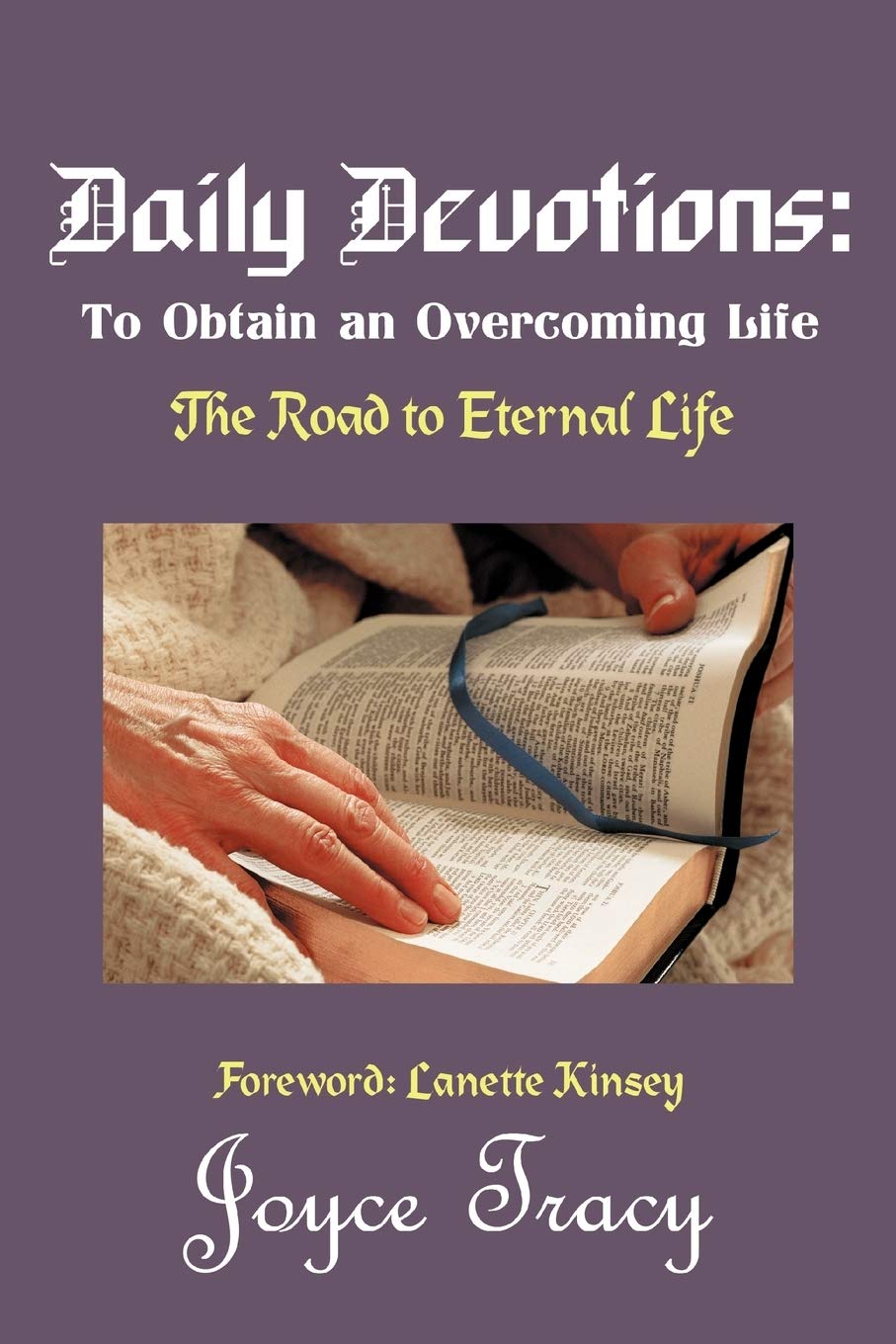Daily Devotions: To Obtain An Overcoming Life: The Road To Eternal Life,Used