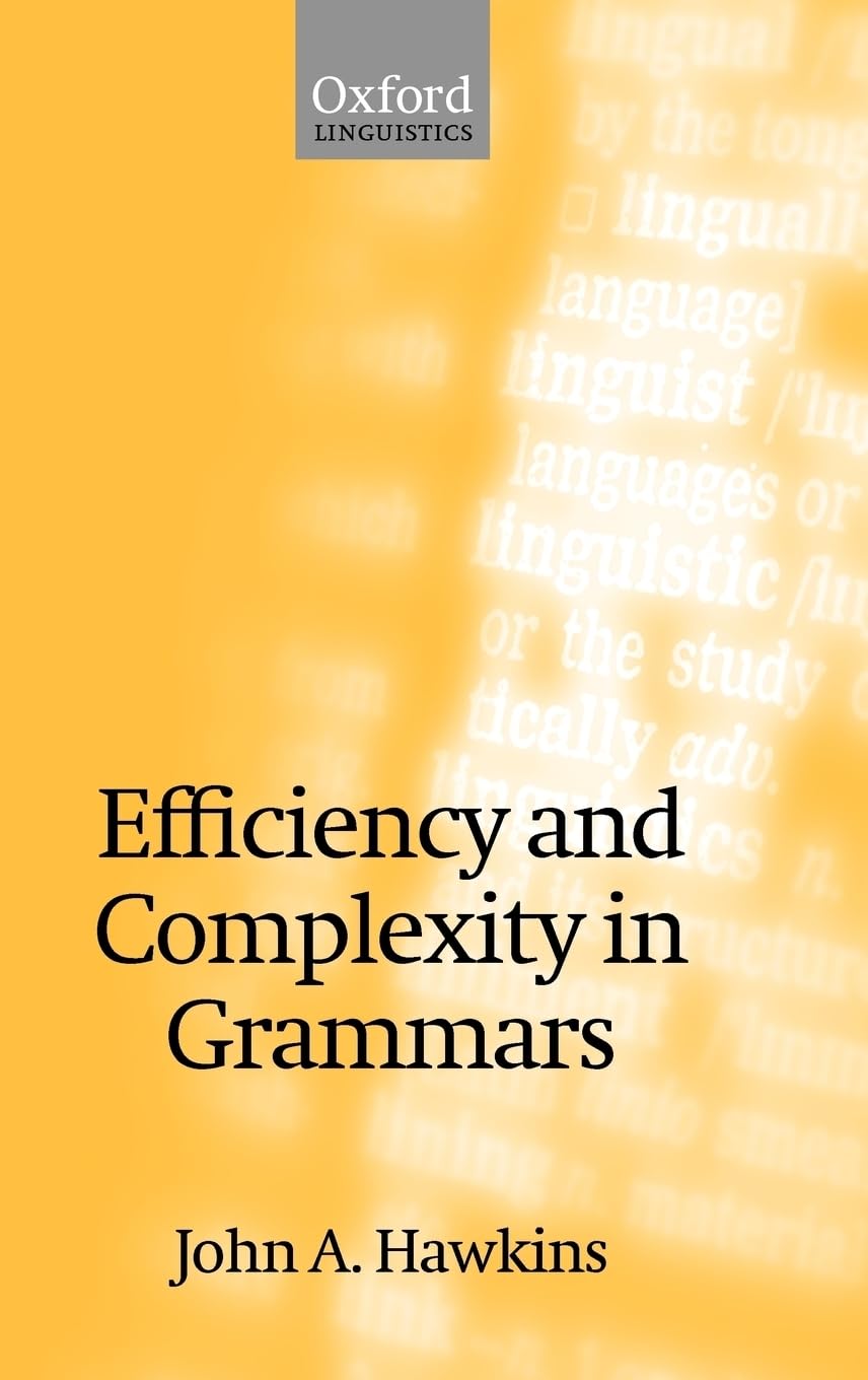 Efficiency And Complexity In Grammars (Oxford Linguistics)