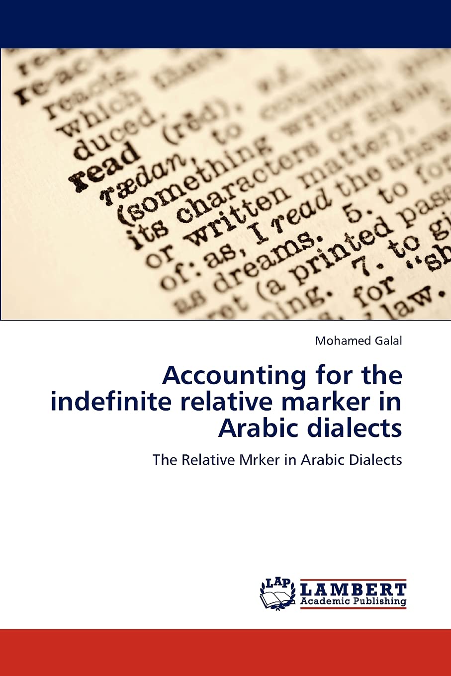 Accounting for the indefinite relative marker in Arabic dialects: The Relative Mrker in Arabic Dialects,Used