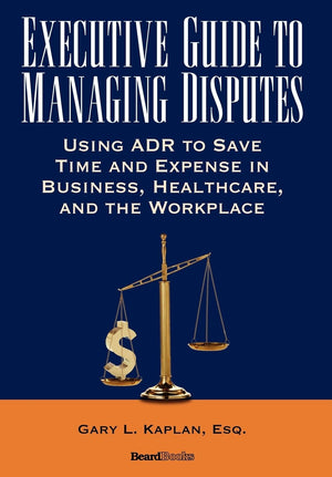 Executive Guide to Managing Disputes,Used