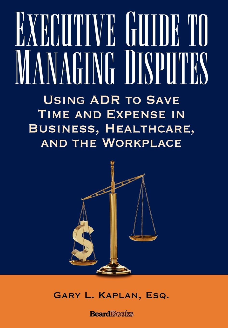 Executive Guide to Managing Disputes,Used