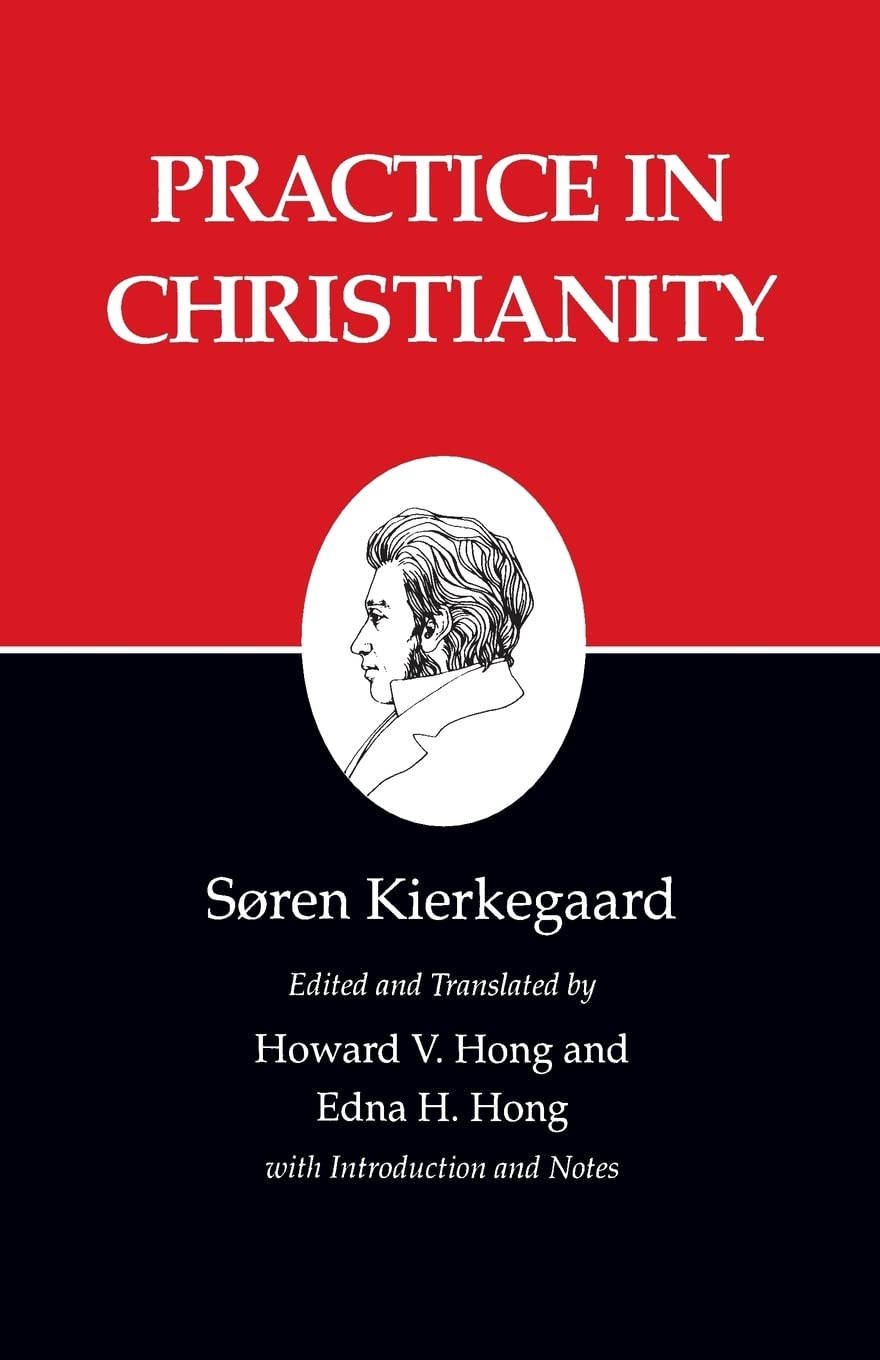 Practice in Christianity : Kierkegaard's Writings, Vol 20 (Kierkegaard's Writings, 20),Used