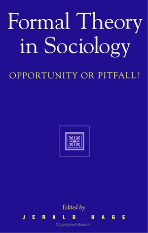 Formal Theory in Sociology: Opportunity or Pitfall? (SUNY Series on the New In (S U N Y SERIES ON THE NEW INEQUALITIES),New