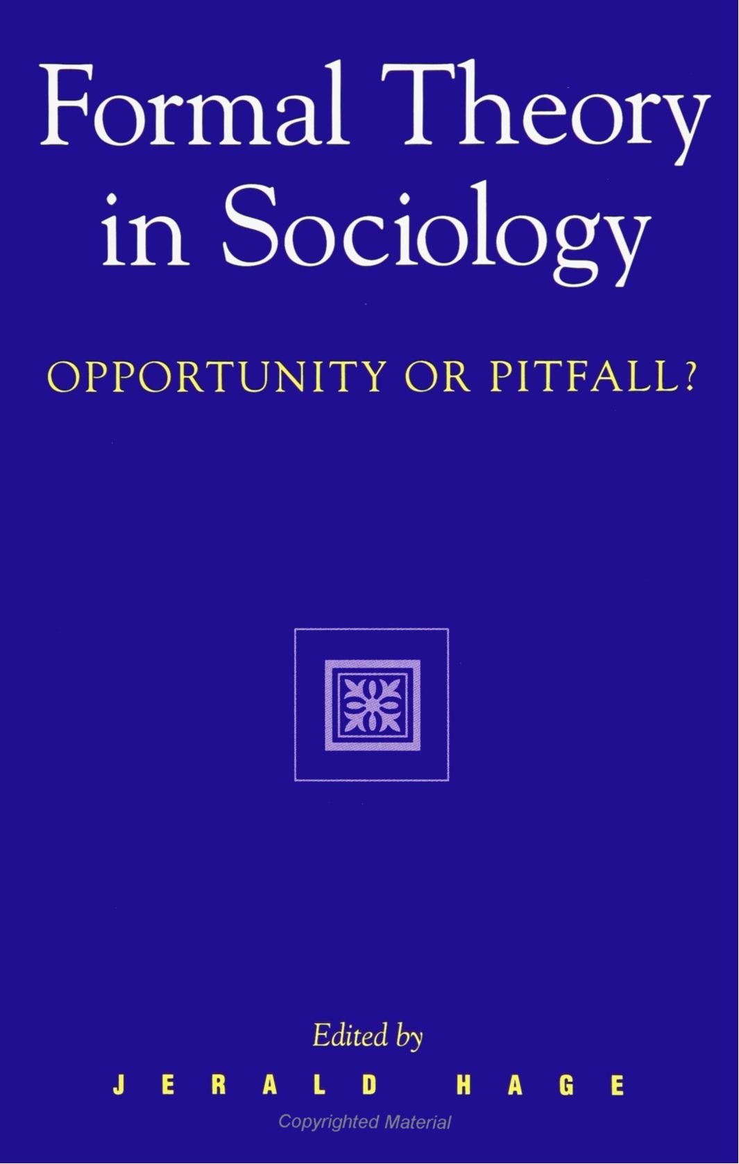 Formal Theory in Sociology: Opportunity or Pitfall? (SUNY Series on the New In (S U N Y SERIES ON THE NEW INEQUALITIES),Used