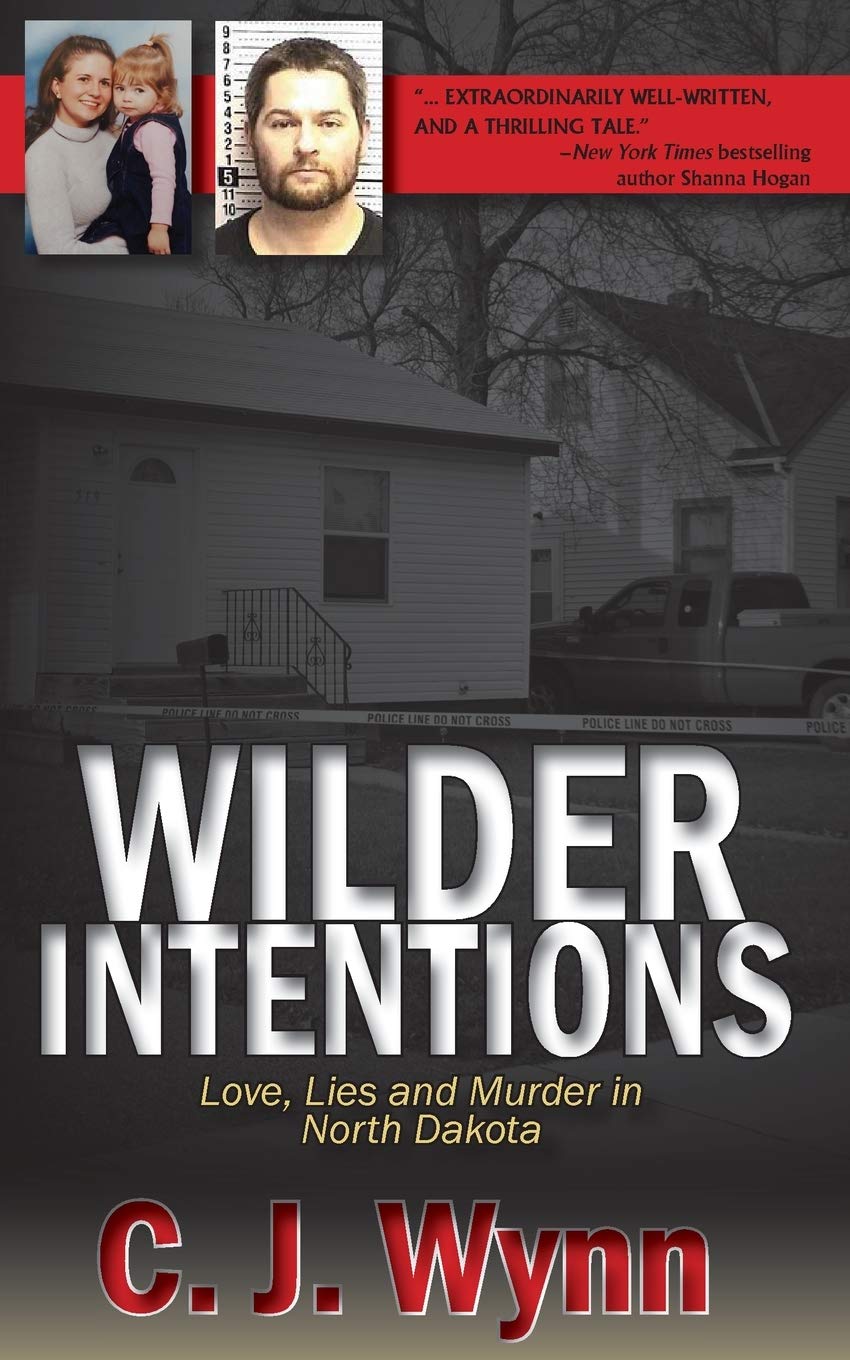 Wilder Intentions: Love, Lies and Murder in North Dakota,Used