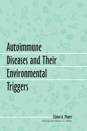 Autoimmune Diseases and Their Environmental Triggers (McFarland Health Topics)