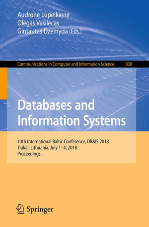 Databases and Information Systems: 13th International Baltic Conference, DB&IS 2018, Trakai, Lithuania, July 14, 2018, Proceedi,Used