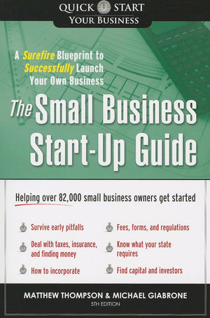 The Small Business StartUp Guide: A Surefire Blueprint to Successfully Launch Your Own Business,New