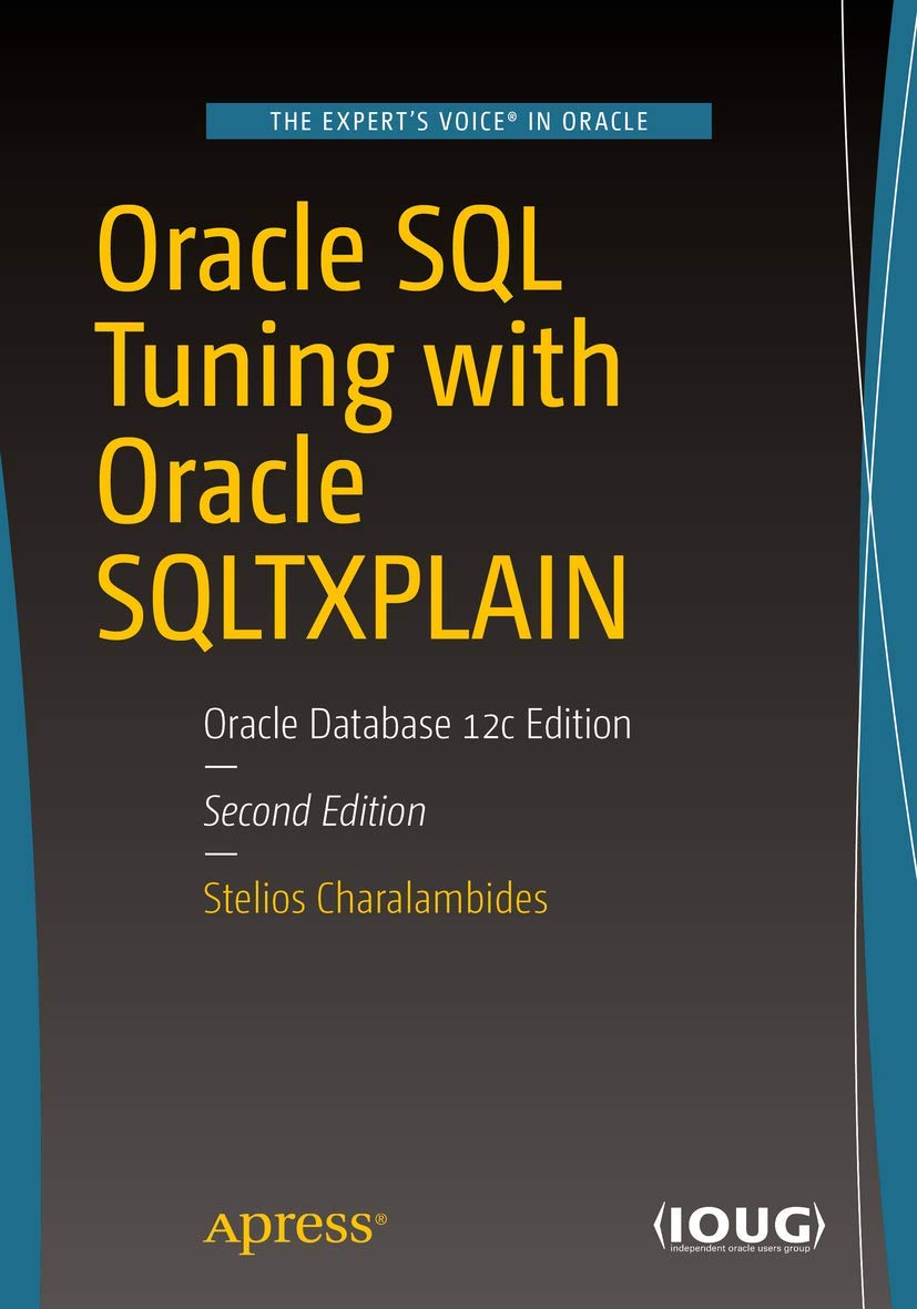 Oracle SQL Tuning with Oracle SQLTXPLAIN: Oracle Database 12c Edition,Used