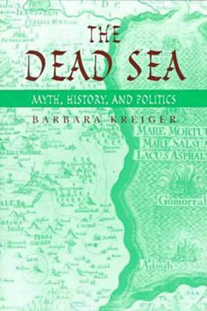 The Dead Sea: Myth, History, and Politics,Used