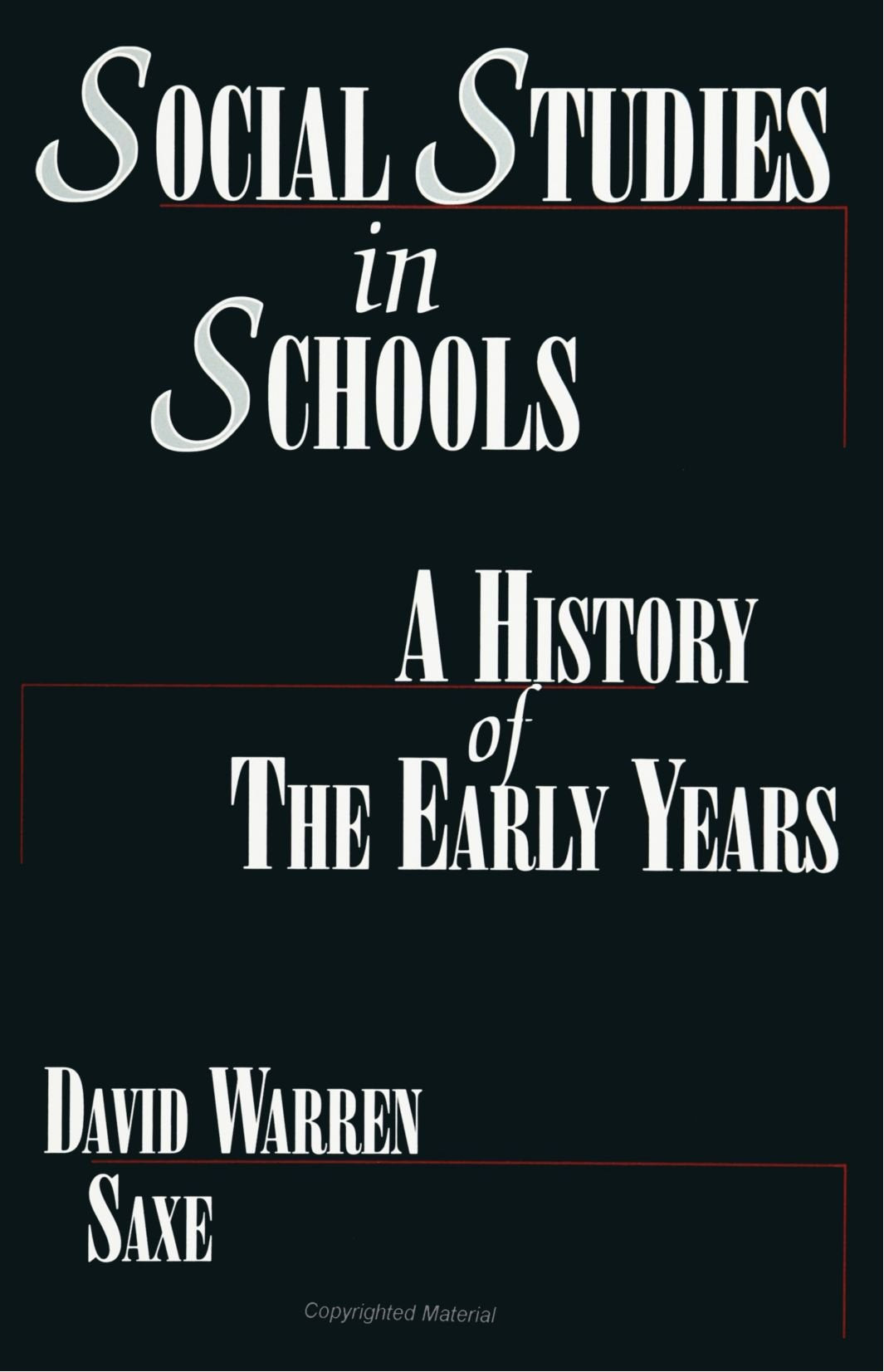 Social Studies in Schools: A History of the Early Years (S U N Y Series, Theory, Research, and Practice in Social Education),Used