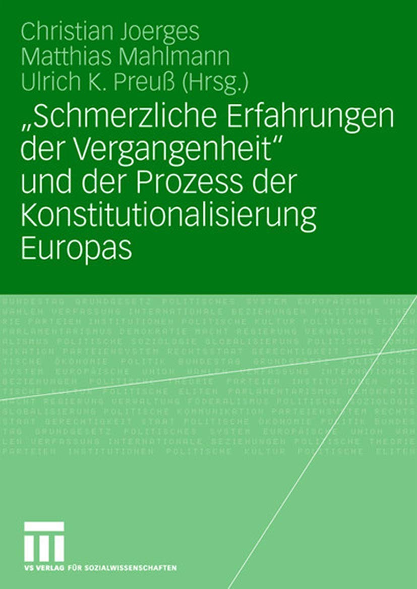 Schmerzliche Erfahrungen der Vergangenheit' und der Prozess der Konstitutionalisierung Europas (German Edition),Used