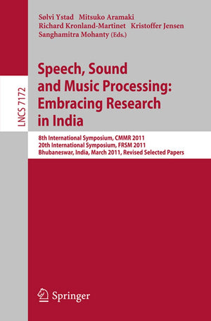 Speech, Sound and Music Processing: Embracing Research in India: 8th International Symposium, CMMR 2011 and 20th International S,Used
