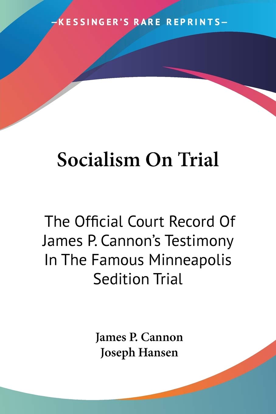 Socialism On Trial: The Official Court Record Of James P. Cannon's Testimony In The Famous Minneapolis Sedition Trial,Used