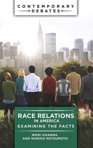 Race Relations in America: Examining the Facts (Contemporary Debates)-Used