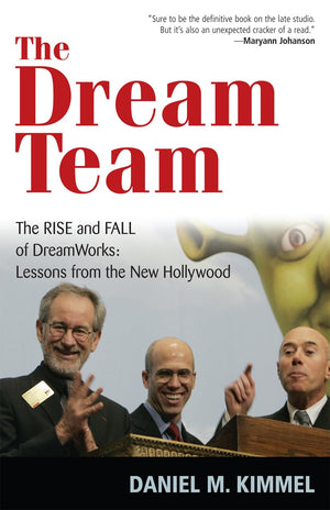 The Dream Team: The Rise and Fall of DreamWorks: Lessons from the New Hollywood,Used