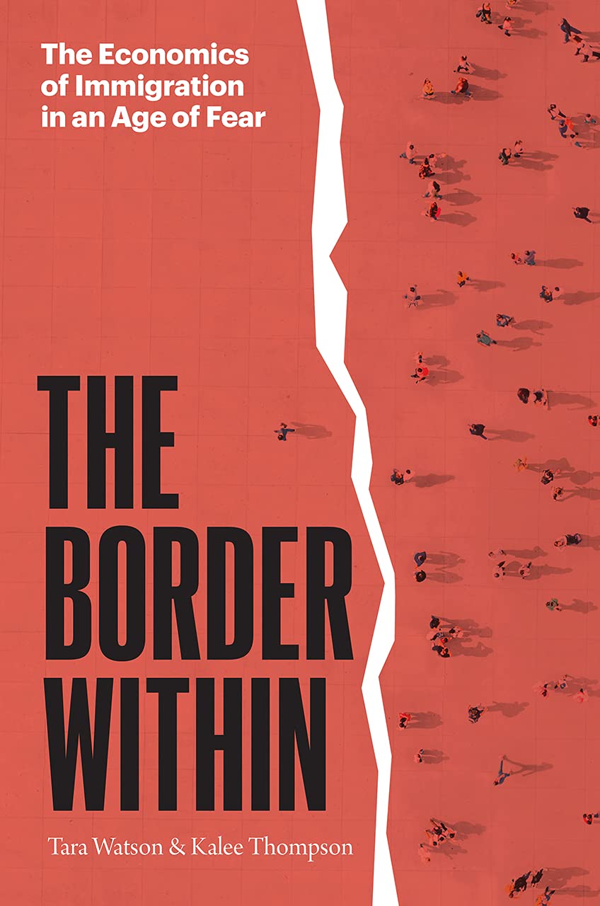 The Border Within: The Economics of Immigration in an Age of Fear,Used