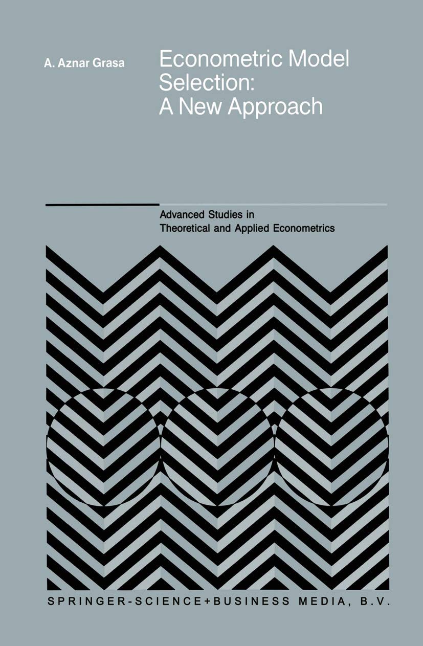 Econometric Model Selection: A New Approach (Advanced Studies in Theoretical and Applied Econometrics, 16),New