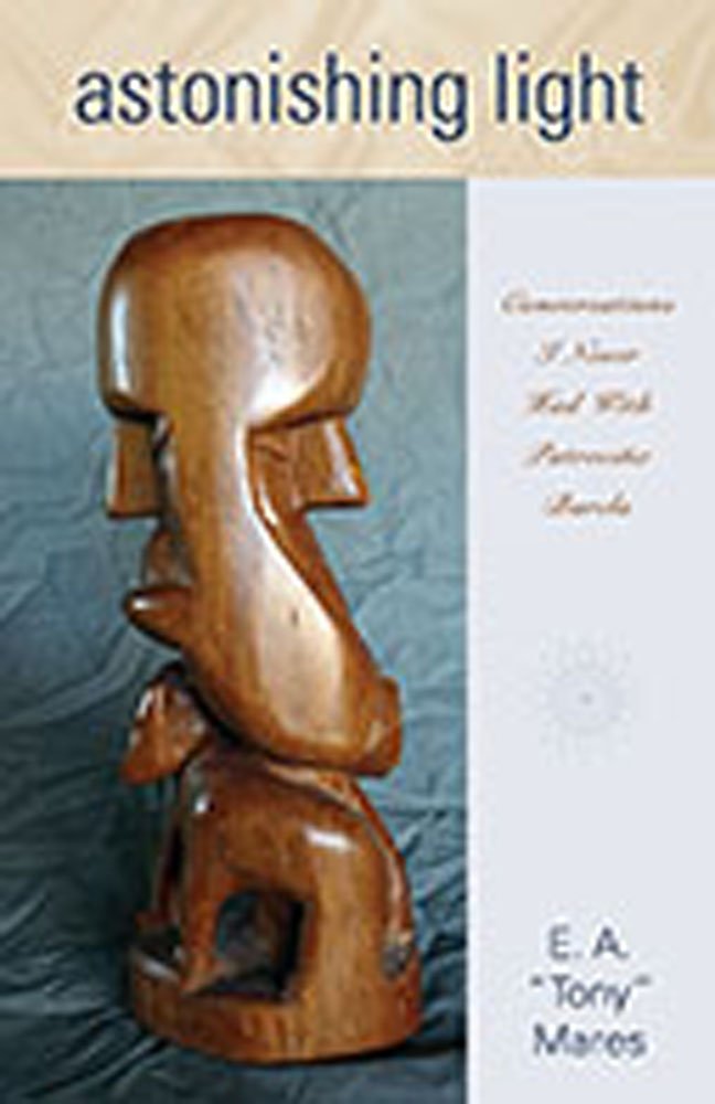 Astonishing Light: Conversations I Never Had with Patrocio Barela,Used