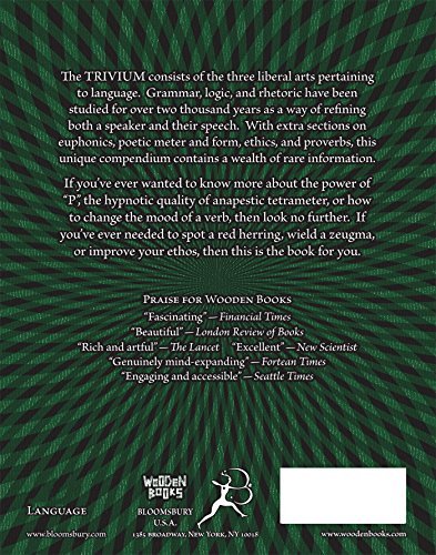 Trivium: The Classical Liberal Arts of Grammar, Logic, & Rhetoric (Wooden Books),Used