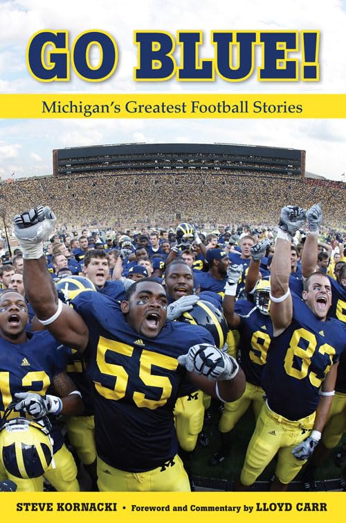 Go Blue!: Michigan's Greatest Football Stories,Used