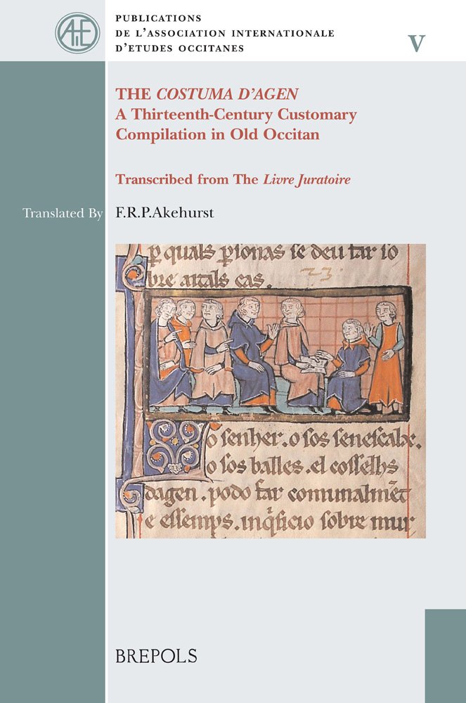 The 'Costuma d'Agen'. A ThirteenthCentury Customary Compilation in Old Occitan. Transcribed from The 'Livre Juratoire' (Publica,Used