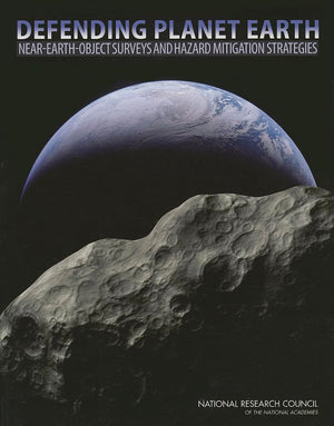 Defending Planet Earth: NearEarthObject Surveys and Hazard Mitigation Strategies,New