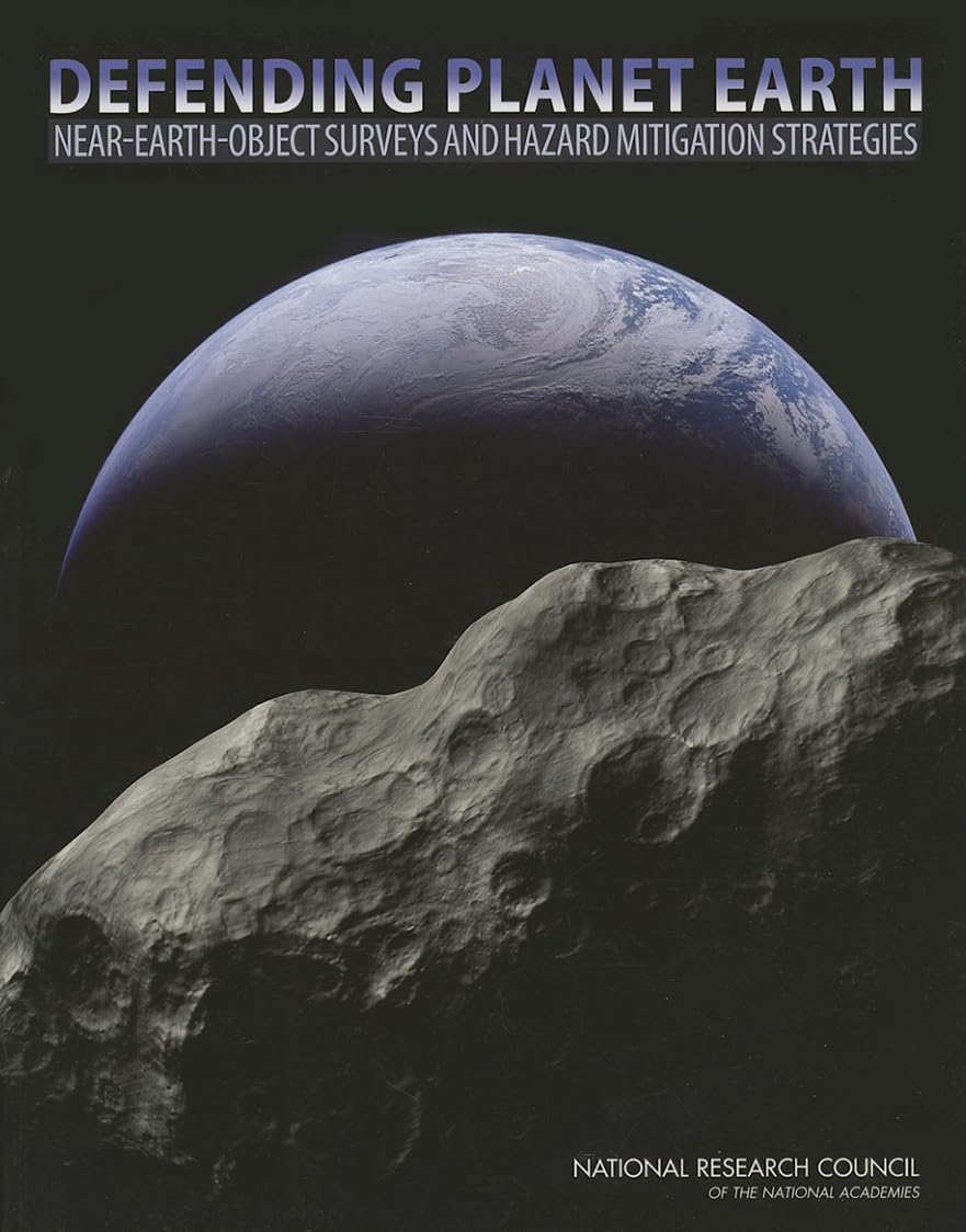 Defending Planet Earth: NearEarthObject Surveys and Hazard Mitigation Strategies,New