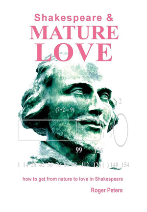 Shakespeare & Mature Love: how to get from nature to love in Shakespeare,Used