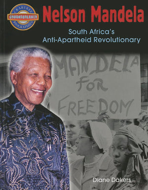 Nelson Mandela: South Africa's AntiApartheid Revolutionary (Crabtree Groundbreaker Biographies),Used