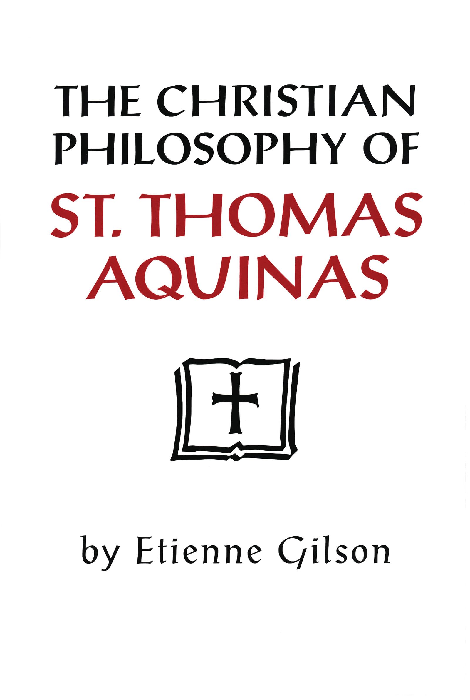 The Christian Philosophy Of St Thomas Aquinas,New