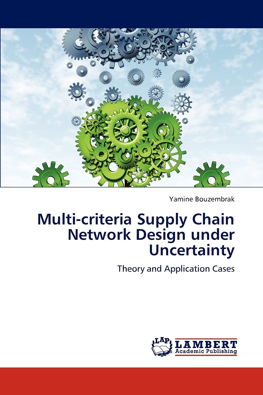 Multicriteria Supply Chain Network Design under Uncertainty: Theory and Application Cases,Used
