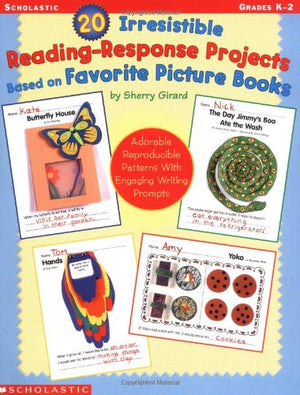 20 Irresistible ReadingResponse Projects Based on Favorite Picture Books: Adorable Reproducible Patterns With Engaging Writing ,Used