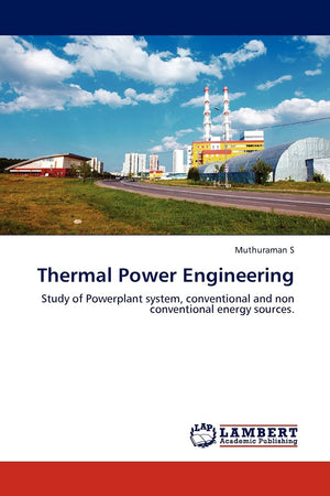 Thermal Power Engineering: Study of Powerplant system, conventional and non conventional energy sources.,Used