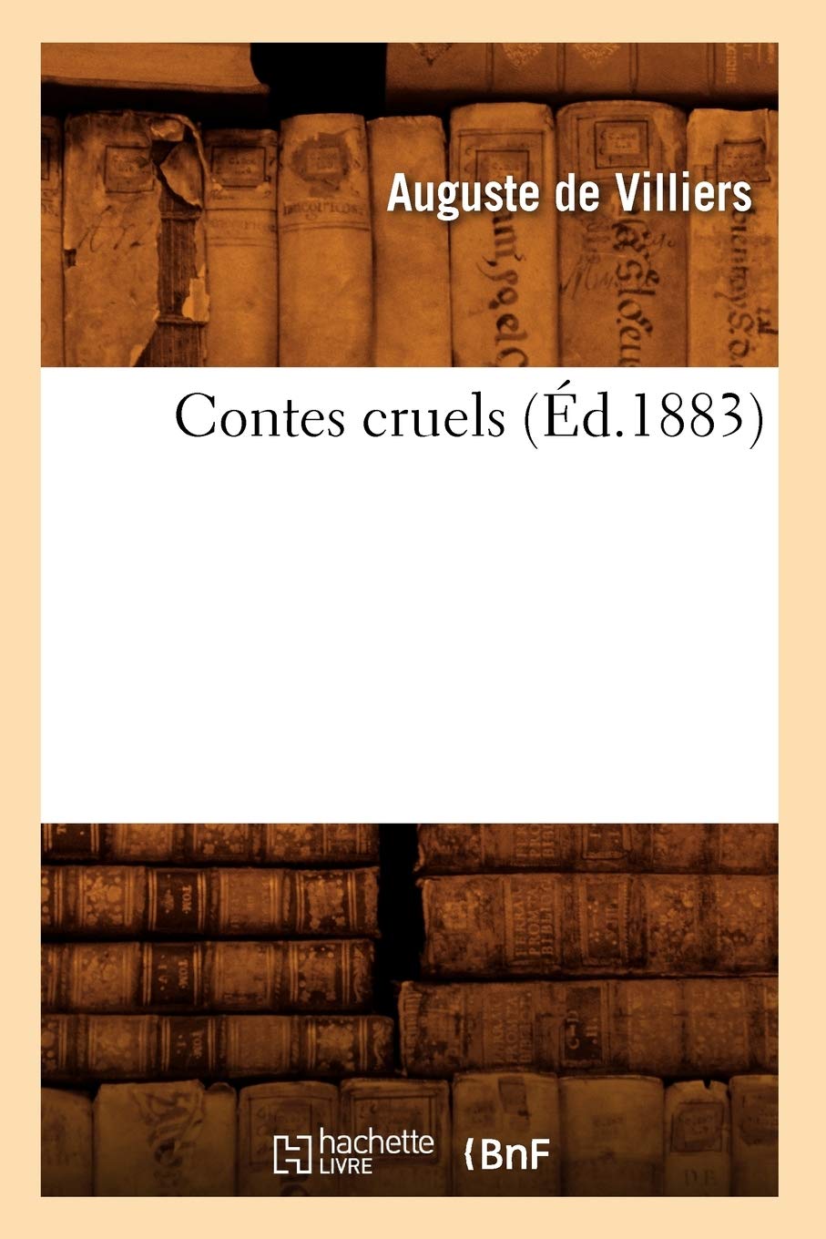 Contes Cruels (D.1883) (Litterature) (French Edition),New