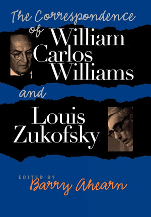 The Correspondence Of William Carlos Williams And Louis Zukofsky,Used