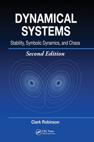 Dynamical Systems: Stability, Symbolic Dynamics, And Chaos (Studies In Advanced Mathematics),New