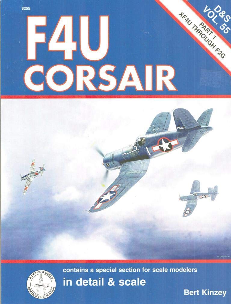 F4U Corsair In Detail & Scale, Part 1: Xf4U Through F2G (D&S, Vol. 55)
