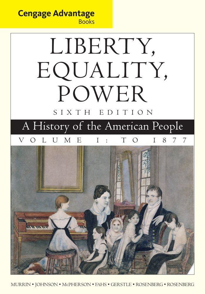 Cengage Advantage Books: Liberty, Equality, Power: A History of the American People, Volume 1: To 1877,Used