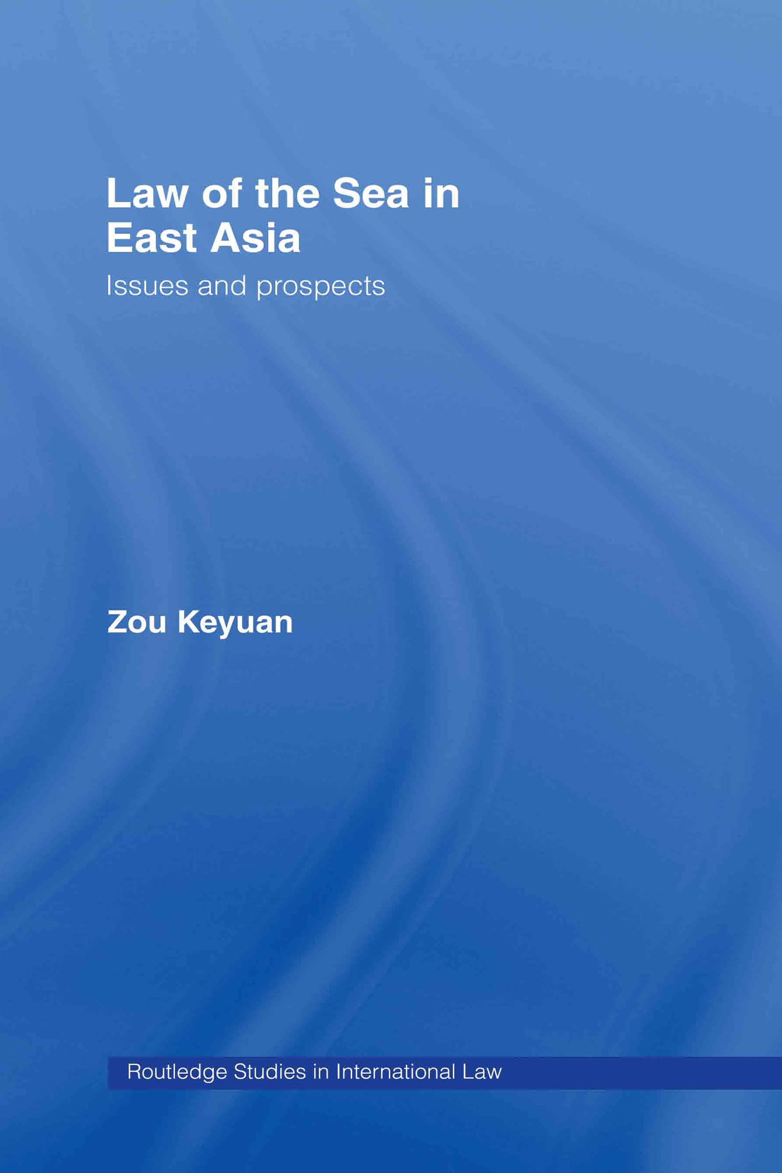 Law of the Sea in East Asia: Issues and prospects,Used
